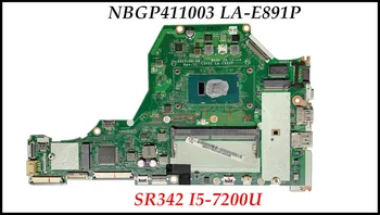 Aukštos kokybės NBGP411003 Acer Aspire A515-51 Nešiojamas Plokštė SR342 I5-7200U CPU DDR4 NB.GP411.003 LA-E891P Pilnai Išbandyti
