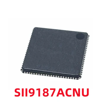 1PCS Naujas Originalus SII9187ACNU SiL9187ACNU HDMI Sąsaja Procesorius