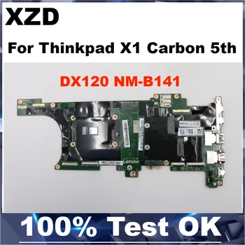 Naujas DX120 NM-B141 Lenovo Thinkpad X1 Carbon Nešiojamas Plokštė Sąsiuvinis Mainboard FRU:01AY022 01AY074 01AY066 01AY064 Išbandyti