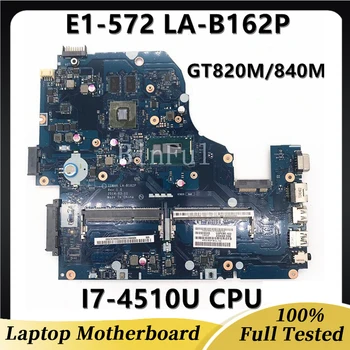 Z5WAH LA-B162P Acer Aspire E5-571 E5-531 E5-571G V3-572G Nešiojamas Plokštė W/I7-4510U CPU GT820M/840M NBMRF11004 NBMLC11005