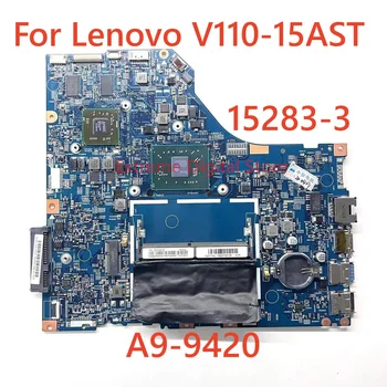 Lenovo V110 -15AST Nešiojamas Plokštė LV1145_ASR_MB_PCR 15283-3 Su A9-9420 CPU, RAM 4G 5B20P99108 100% Testuotas, Pilnai Darbo